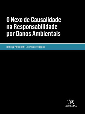 cover image of O Nexo de Causalidade na Responsabilidade por Danos Ambientais